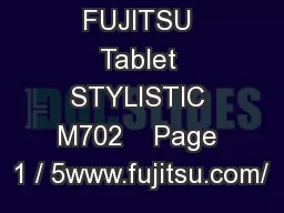 Data Sheet FUJITSU Tablet STYLISTIC M702    Page 1 / 5www.fujitsu.com/