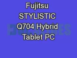 Fujitsu STYLISTIC Q704 Hybrid Tablet PC