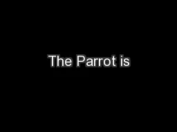 The Parrot is