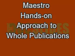 Maestro Hands-on Approach to Whole Publications