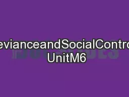DevianceandSocialControl  UnitM6