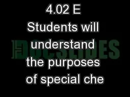 4.02 E Students will understand the purposes of special che