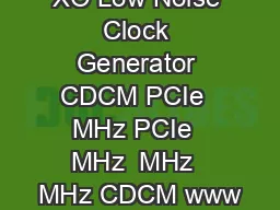 XO Low Noise Clock Generator CDCM PCIe  MHz PCIe  MHz  MHz  MHz CDCM www