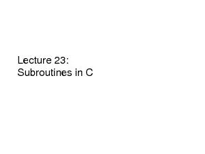 Subroutines in C