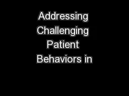 Addressing Challenging Patient Behaviors in