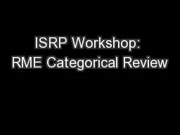 ISRP Workshop: RME Categorical Review