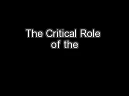 The Critical Role of the