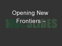 Opening New Frontiers –
