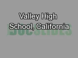 Valley High School, California