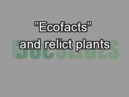 ”Ecofacts” and relict plants
