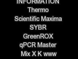 PRODUCT INFORMATION Thermo Scientific Maxima SYBR GreenROX qPCR Master Mix X K www