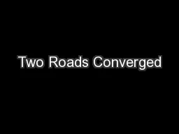 Two Roads Converged