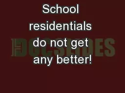 School residentials do not get any better!