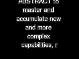 ABSTRACT to master and accumulate new and more complex capabilities, r