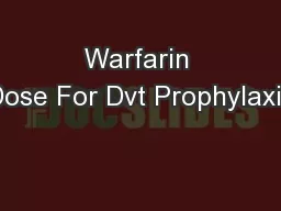 Warfarin Dose For Dvt Prophylaxis