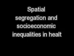 Spatial segregation and socioeconomic inequalities in healt