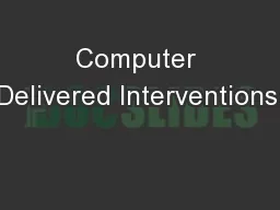 Computer Delivered Interventions: