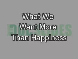 What We Want More Than Happiness