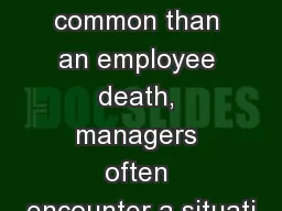 More common than an employee death, managers often encounter a situati