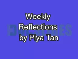 Weekly Reflections by Piya Tan