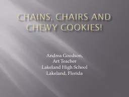 Chains, chairs and Chewy Cookies!