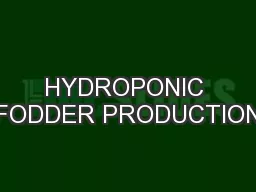 HYDROPONIC FODDER PRODUCTION
