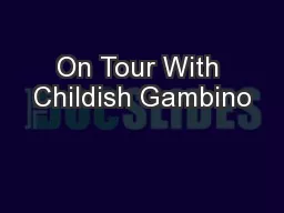 On Tour With Childish Gambino