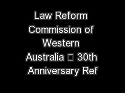 Law Reform Commission of Western Australia – 30th Anniversary Ref