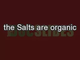 the Salts are organic