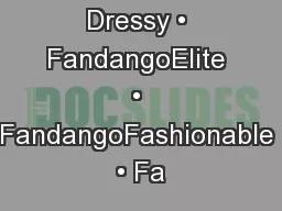 Dressy • FandangoElite • FandangoFashionable • Fa