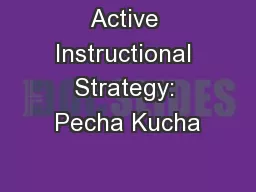 Active Instructional Strategy: Pecha Kucha