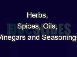 Herbs, Spices, Oils, Vinegars and Seasonings