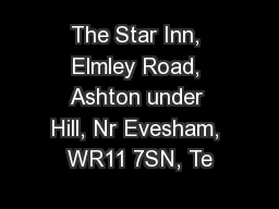 The Star Inn, Elmley Road, Ashton under Hill, Nr Evesham, WR11 7SN, Te