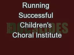 Running Successful Children's Choral Institute