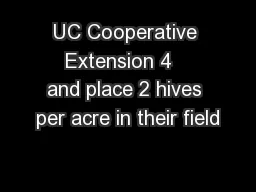 UC Cooperative Extension 4   and place 2 hives per acre in their field