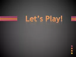 Let’s Play!