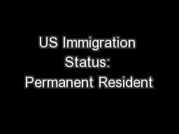 US Immigration Status: Permanent Resident