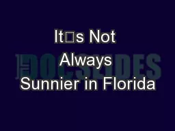 It’s Not Always Sunnier in Florida