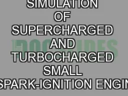 SIMULATION OF SUPERCHARGED AND TURBOCHARGED SMALL SPARK-IGNITION ENGIN