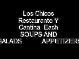 Los Chicos Restaurante Y Cantina  Each SOUPS AND SALADS           APPETIZERS