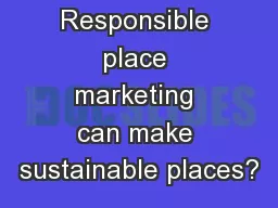 Responsible place marketing can make sustainable places?