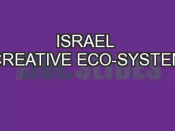 ISRAEL CREATIVE ECO-SYSTEM
