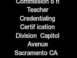 Page  of  State o f California Commission o n Teacher Credentialing Certif ication Division