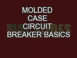 MOLDED CASE CIRCUIT BREAKER BASICS