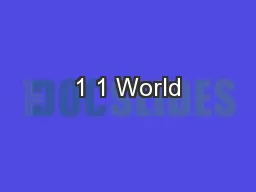 1 1 World