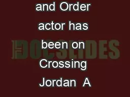Which Law and Order actor has been on Crossing Jordan  A