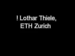 ! Lothar Thiele, ETH Zurich  