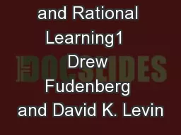 Superstition and Rational Learning1  Drew Fudenberg and David K. Levin