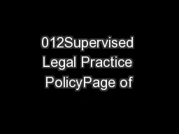 012Supervised Legal Practice PolicyPage of