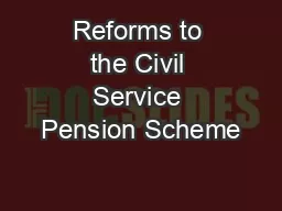 Reforms to the Civil Service Pension Scheme